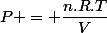 P = \dfrac{n.R.T}{V}