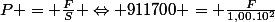 P = \frac{F}{S} \Leftrightarrow 911700 = \frac{F}{1,00.10^{2}}