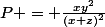 P = \frac{xy^2}{(x+z)^2}