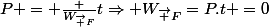 P = \frac {W_{\vec F}}{t}\Rightarrow W_{\vec F}=P.t =0