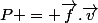 P = \vec{f}.\vec{v}