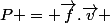 P = \vec{f}.\vec{v} 