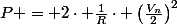 P = 2\cdot \frac{1}{R}\cdot \left(\frac{V_n}{2}\right)^2