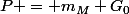P = m_{M} G_{0}