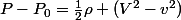 P-P_{0}=\frac{1}{2}\rho (V^{2}-v^{2})