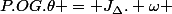 P.OG.\theta = J_\Delta. \omega 