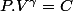 P.V^{\gamma}=C