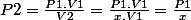 P2=\frac{P1.V1}{V2}=\frac{P1.V1}{x.V1}=\frac{P1}{x}