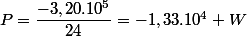 P=\dfrac{-3,20.10^{5}}{24}=-1,33.10^{4} W