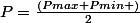 P=\frac{\left(Pmax+Pmin \right)}{2}