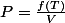 P=\frac{f(T)}{V}