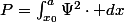 P=\intop_{x_{0}}^{a}\Psi^{2}\cdot dx