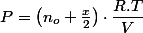 P=\left(n_{o}+\frac{x}{2}\right)\cdot\dfrac{R.T}{V}