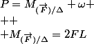 P=M_{(\vec{F})/\Delta} \omega
 \\ 
 \\ M_{(\vec{F})/\Delta}=2FL