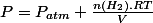 P=P_{atm}+\frac{n(H_2).RT}{V}