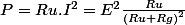 P=Ru.I^{2}=E^{2}\frac{Ru}{\left(Ru+Rg\right)^{2}}