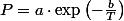 P=a\cdot\exp\left(-\frac{b}{T}\right)