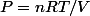 P=nRT/V