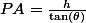 PA=\frac{h}{\tan\left(\theta\right)}