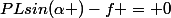 PLsin(\alpha )-f = 0