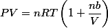 PV=nRT\left(1+\dfrac{nb}{V}\right)