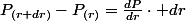 P_{(r+dr)}-P_{(r)}=\frac{dP}{dr}\cdot dr
