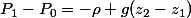 P_{{1}}-P_{0}=-\rho g(z_{2}-z_{1})