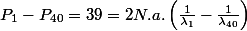 P_{1}-P_{40}=39=2N.a.\left(\frac{1}{\lambda_{1}}-\frac{1}{\lambda_{40}}\right)