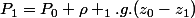P_{1}=P_{0}+\rho _{1}.g.(z_{0}-z_{1})