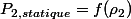 P_{2,statique}=f(\rho_{2})