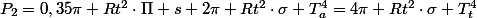 P_{2}=0,35\pi Rt^{2}\cdot\Pi s+2\pi Rt^{2}\cdot\sigma T_{a}^{4}=4\pi Rt^{2}\cdot\sigma T_{t}^{4}