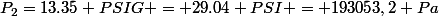 P_{2}=13.35 PSIG = 29.04 PSI = 193053,2 Pa