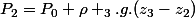 P_{2}=P_{0}+\rho _{3}.g.(z_{3}-z_{2})