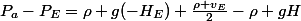 P_{a}-P_{E}=\rho g(-H_{E})+\frac{\rho v_{E}}{2}-\rho gH