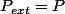 P_{ext}=P