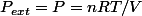 P_{ext}=P=nRT/V