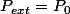 P_{ext}=P_0