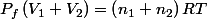 P_{f}\left(V_{1}+V_{2}\right)=\left(n_{1}+n_{2}\right)RT