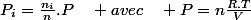 P_{i}=\frac{n_{i}}{n}.P\quad avec\quad P=n\frac{R.T}{V}