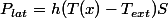 P_{lat}=h(T(x)-T_{ext})S