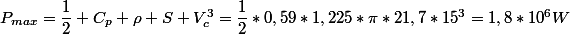 P_{max}=\dfrac{1}{2} C_p \rho S V_c^3=\dfrac{1}{2}*0,59*1,225*\pi*21,7*15^3=1,8*10^6W