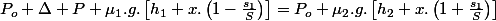 P_{o}+\Delta P+\mu_{1}.g.\left[h_{1}+x.\left(1-\frac{s_{1}}{S}\right)\right]=P_{o}+\mu_{2}.g.\left[h_{2}+x.\left(1+\frac{s_{1}}{S}\right)\right]
