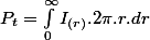 P_{t}=\int_{0}^{\infty}I_{(r)}.2\pi.r.dr