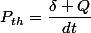 P_{th}=\dfrac{\delta Q}{dt}