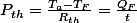 P_{th}=\frac{T_{a}-T_{F}}{R_{th}}=\frac{Q_{F}}{t}