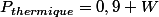 P_{thermique}=0,9 W
