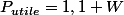 P_{utile}=1,1 W