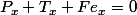 P_{x}+T_{x}+Fe_{x}=0