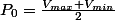 P_0=\frac{V_{max}+V_{min}}{2}