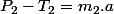 P_2-T_2=m_2.a